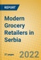 Modern Grocery Retailers in Serbia - Product Image