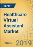 Healthcare Virtual Assistant Market By Product (Chatbot And Smart Speaker), Technology (Speech Recognition, Text-To-Speech, And Text Based), End User (Providers, Payers, And Other End User), And Geography – Global Forecast To 2025- Product Image