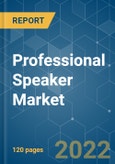 Professional Speaker Market - Growth, Trends, COVID-19 Impact, and Forecasts (2022 - 2027)- Product Image