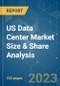 US Data Center Market Size & Share Analysis - Growth Trends & Forecasts (2023 - 2028) - Product Thumbnail Image