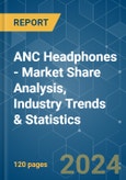ANC Headphones - Market Share Analysis, Industry Trends & Statistics, Growth Forecasts 2019 - 2029- Product Image