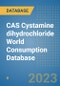 CAS Cystamine dihydrochloride World Consumption Database - Product Image