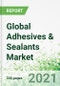 Global Adhesives & Sealants Market 2021-2030 - Product Image