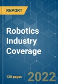 Robotics Industry Coverage - Growth, Trends, COVID-19 Impact, and Forecasts (2022 - 2027)- Product Image
