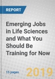 Emerging Jobs in Life Sciences and What You Should Be Training for Now- Product Image