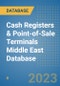 Cash Registers & Point-of-Sale Terminals Middle East Database - Product Thumbnail Image