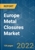 Europe Metal Closures Market - Growth, Trends, COVID-19 Impact, and Forecasts (2022 - 2027)- Product Image
