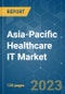 Asia-Pacific Healthcare IT Market - Growth, Trends, COVID-19 Impact, and Forecasts (2023-2028) - Product Thumbnail Image