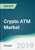 Crypto ATM Market - Forecasts from 2019 to 2024- Product Image