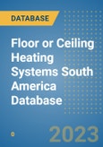 Floor or Ceiling Heating Systems South America Database- Product Image