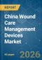 China Wound Care Management Devices - Market Share Analysis, Industry Trends & Statistics, Growth Forecasts (2026-2031) - Product Thumbnail Image