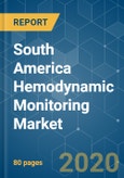 South America Hemodynamic Monitoring Market - Growth, Trends, and Forecasts (2020 - 2025)- Product Image