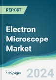 Electron Microscope Market - Forecasts from 2024 to 2029- Product Image