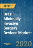 Brazil Minimally Invasive Surgery Devices Market - Growth, Trends, and Forecasts (2020 - 2025)- Product Image