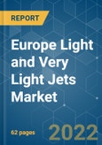 Europe Light and Very Light Jets Market - Growth, Trends, COVID-19 Impact, and Forecasts (2022 - 2027)- Product Image