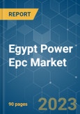 Egypt Power EPC Market - Growth, Trends, and Forecasts (2023-2028)- Product Image