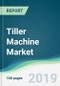 Tiller Machine Market - Forecasts from 2019 to 2024 - Product Thumbnail Image
