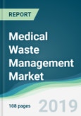 Medical Waste Management Market - Forecasts from 2019 to 2024- Product Image