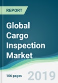 Global Cargo Inspection Market - Forecasts from 2019 to 2024- Product Image