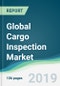 Global Cargo Inspection Market - Forecasts from 2019 to 2024 - Product Thumbnail Image