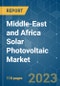Middle-East and Africa Solar Photovoltaic (PV) Market - Growth, Trends, COVID-19 Impact, and Forecasts (2022 - 2027) - Product Image