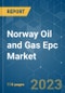 Norway Oil and Gas EPC Market - Growth, Trends, COVID-19 Impact, and Forecasts (2022 - 2027) - Product Image