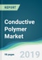 Conductive Polymer Market - Forecasts from 2019 to 2024 - Product Thumbnail Image