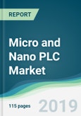 Micro and Nano PLC Market - Forecasts from 2019 to 2024- Product Image