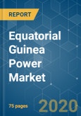 Equatorial Guinea Power Market - Growth, Trends, and Forecasts (2020 - 2025)- Product Image