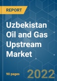 Uzbekistan Oil and Gas Upstream Market - Growth, Trends, COVID-19 Impact, and Forecasts (2022 - 2027)- Product Image