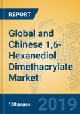 Global and Chinese 1,6-Hexanediol Dimethacrylate Market Insights 2019: Analysis and Forecasts to 2024 - By Manufacturers, Product Type, Application, Regions and Technology- Product Image