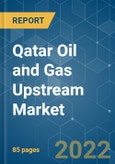 Qatar Oil and Gas Upstream Market - Growth, Trends, COVID-19 Impact, and Forecasts (2022 - 2027)- Product Image