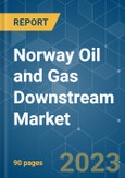 Norway Oil and Gas Downstream Market - Growth, Trends, and Forecasts (2023-2028)- Product Image