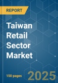 Taiwan Retail Sector - Market Share Analysis, Industry Trends & Statistics, Growth Forecasts (2025 - 2030)- Product Image