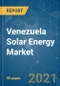 Venezuela Solar Energy Market - Growth, Trends, COVID-19 Impact, and Forecasts (2021 - 2026) - Product Thumbnail Image