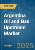 Argentina Oil and Gas Upstream Market - Growth, Trends, and Forecasts (2023-2028)- Product Image