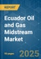 Ecuador Oil and Gas Midstream Market - Growth, Trends, and Forecasts (2023-2028) - Product Thumbnail Image