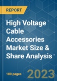 High Voltage Cable Accessories Market Size & Share Analysis - Growth Trends & Forecasts (2023 - 2028)- Product Image