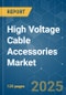 High Voltage Cable Accessories - Market Share Analysis, Industry Trends & Statistics, Growth Forecasts (2025 - 2030) - Product Image
