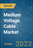 Medium Voltage Cable Market - Growth, Trends, COVID-19 Impact, and Forecasts (2022 - 2027)- Product Image