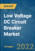 Low Voltage DC Circuit Breaker Market - Growth, Trends, COVID-19 Impact, and Forecasts (2022 - 2027)- Product Image