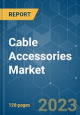 Cable Accessories Market - Growth, Trends, COVID-19 Impact, and Forecasts (2022 - 2027)- Product Image
