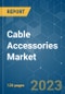 Cable Accessories Market - Growth, Trends, COVID-19 Impact, and Forecasts (2022 - 2027) - Product Image