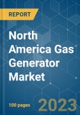 North America Gas Generator Market - Growth, Trends, COVID-19 Impact, and Forecasts (2022 - 2027)- Product Image