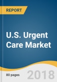 U.S. Urgent Care Market Size, Share & Trends Analysis Report By Application (Acute Respiratory Infection, Injuries, Joint/Soft Tissue Issues), By Ownership, And Segment Forecasts, 2018 - 2025- Product Image