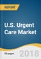 U.S. Urgent Care Market Size, Share & Trends Analysis Report By Application (Acute Respiratory Infection, Injuries, Joint/Soft Tissue Issues), By Ownership, And Segment Forecasts, 2018 - 2025 - Product Thumbnail Image