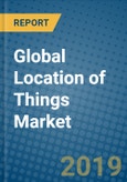 Global Location of Things Market Research and Forecast, 2019-2025- Product Image