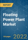 Floating Power Plant Market - Growth, Trends, COVID-19 Impact, and Forecasts (2022 - 2027)- Product Image