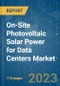 On-Site Photovoltaic Solar Power for Data Centers Market - Growth, Trends, COVID-19 Impact, and Forecasts (2022 - 2027) - Product Image