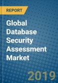 Global Database Security Assessment Market Research and Forecast, 2019-2025- Product Image
